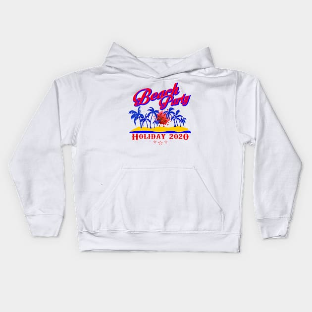 Holiday 2020 Beach Party Covid19 Kids Hoodie by comancha